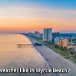 What is the weather like in Myrtle Beach?